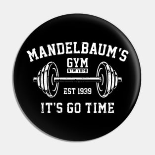 Mandelbaum's Gym - It's Go Time Pin