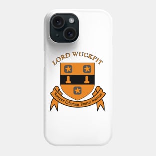 Lord Wuckfit Phone Case