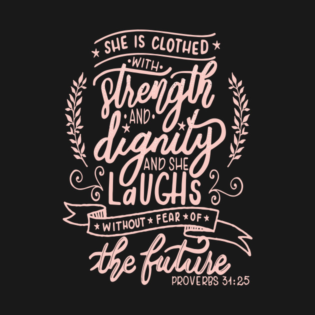 Discover Strengh & Dignity - Proverbs 31 25 women faith christian - Christian - T-Shirt