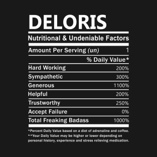 Deloris Name T Shirt - Deloris Nutritional and Undeniable Name Factors Gift Item Tee T-Shirt