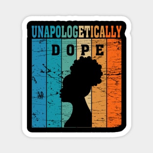 Unapologetically Dope Magnet