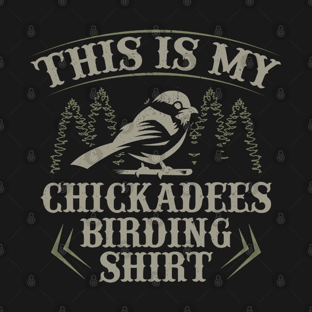 Chickadees Birding | Bird Watcher by Streetwear KKS