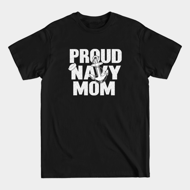 Discover Proud my Navy Mom - Proud Navy Mom - T-Shirt