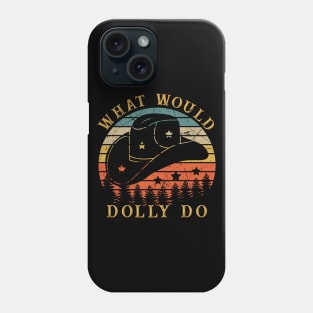 What Would Dolly Do Vintage Phone Case