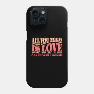 All You Need Is Love and Bracket Racing Drag Racing Cars Cute Phone Case