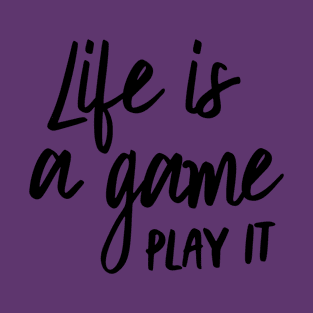Life is a Game T-Shirt