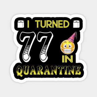 I Turned 77 in quarantine Funny face mask Toilet paper Magnet