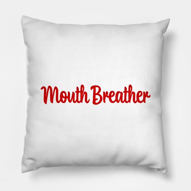 Mouth Breather - Mask Up! Pillow by We Love Pop Culture