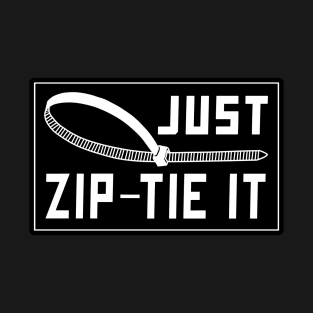 just zip tie it Construction phrase T-Shirt