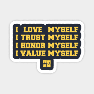 I LOVE [+ TRUST + HONOR + VALUE] MYSELF Magnet