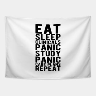 Nurse - Eat sleep clinicals panic study panic care plans repeat Tapestry