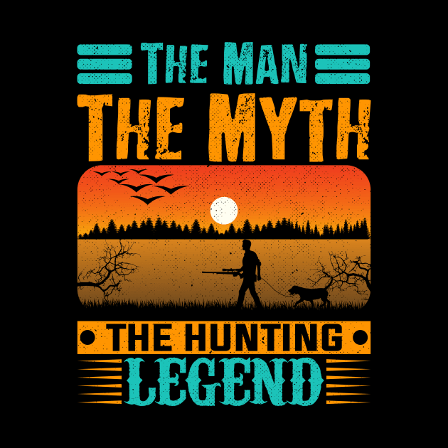 The man the myth the hunting legend by Lifestyle T-shirts