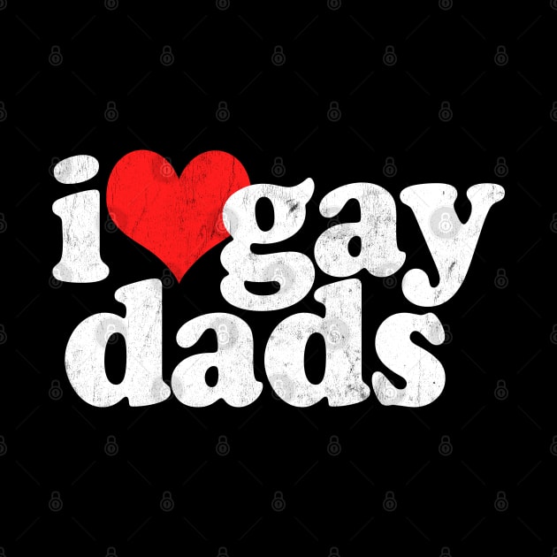 I Love Gay Dads by DankFutura