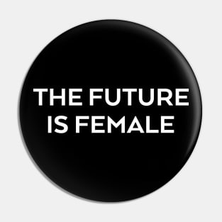 The future is female Pin