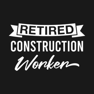 Retired Construction Worker - Retro Construction Workers Retirement T-Shirt