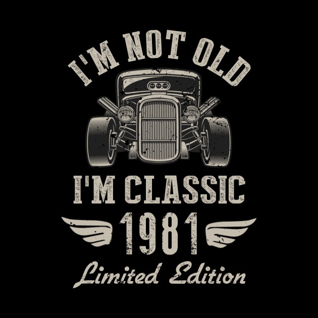 I'm Classic Car 41st Birthday Gift 41 Years Old Born In 1981 by Penda