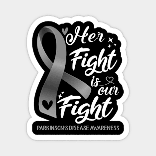 Parkinson's Disease Awareness HER FIGHT IS OUR FIGHT Magnet