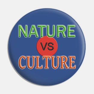 Nature vs Culture Pin