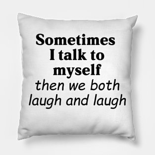 talk to self Pillow