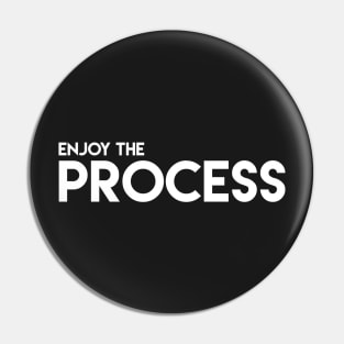 Enjoy the process Pin