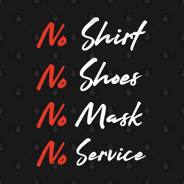 No shirt no shoes no mask no service by AdelDa