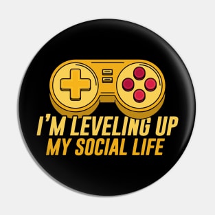 I'm Leveling Up My Social Life Pin