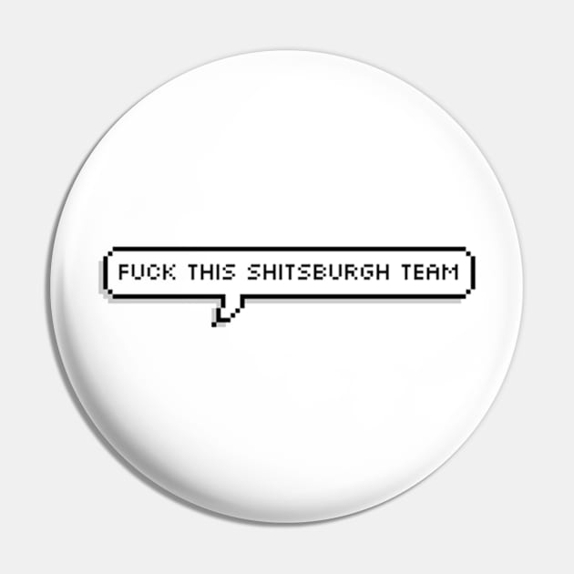 fuck this shitsburgh team Pin by cartershart