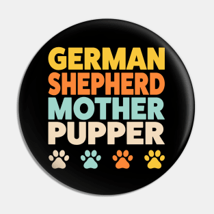 German Shepherd Mom Mother Pupper Funny Pin