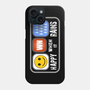 Happy when it rains Phone Case