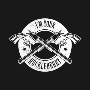 I'm Your Huckleberry - V2 T-Shirt