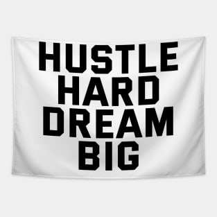 Hustle Hard Dream Big Tapestry