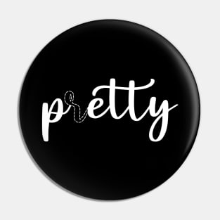 Pretty Petty (White Text) Pin