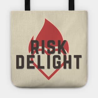 Risk Delight - Heart of Fire - Gladness in the ruthless furnace of the world Tote