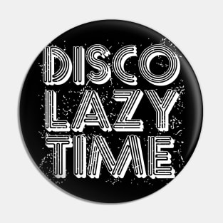 Disco Lazy Time Pin