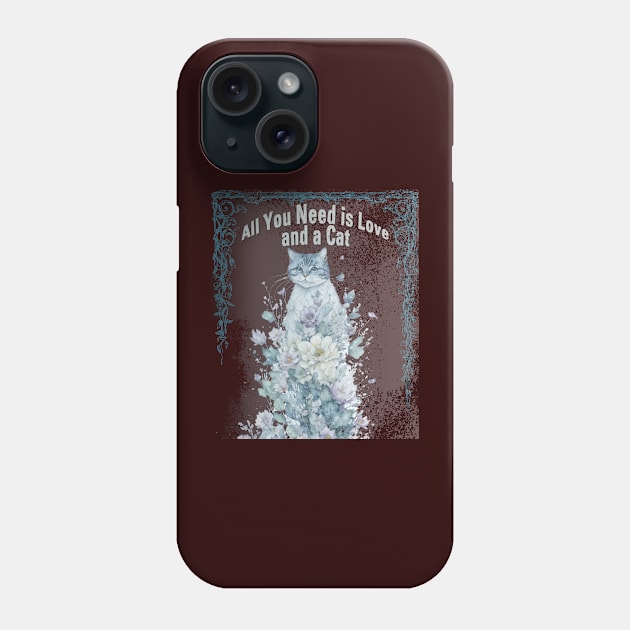 All You Need is Love and a Cat! Phone Case by YeaLove