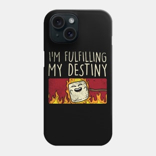 I'm Fulfilling My Destiny Phone Case