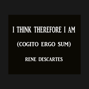 René Descartes famous quote T-Shirt