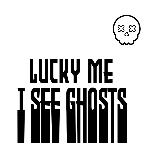 lucky me I see Ghosts graphic heart t-shirt, funny shirts, unisex adult clothing, gift idea . by Aymanex1