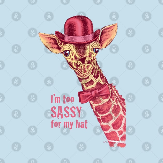 I'm too SASSY for my hat! Pink Giraffe. by TheCore