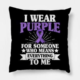 I Wear Purple For Someone Who Means Everything To Me Patient Pillow