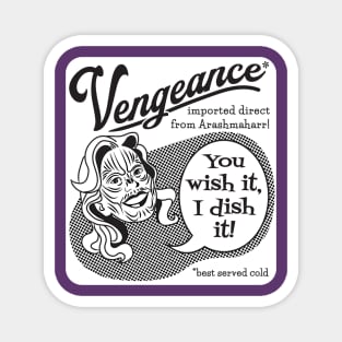 Vengeance: You Wish It, I Dish It (black text, white rectangle) Magnet