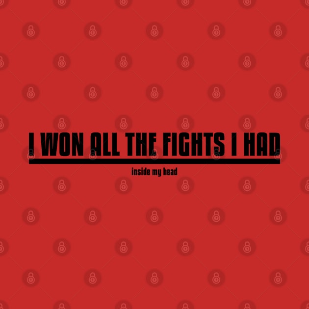 I Won All The Fights I Had by giovanniiiii