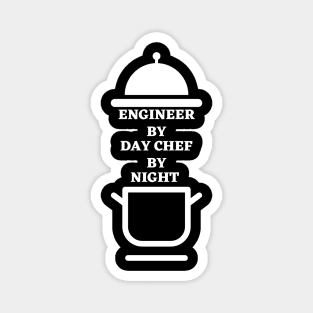 Engineer By Day Chef By Night Magnet