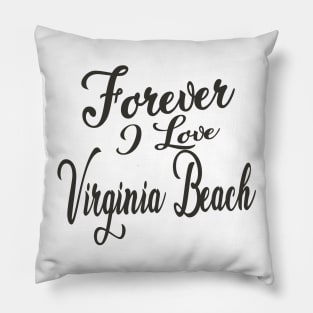 Forever i love Virginia Beach Pillow