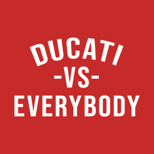 ducati vs  everybody T-Shirt