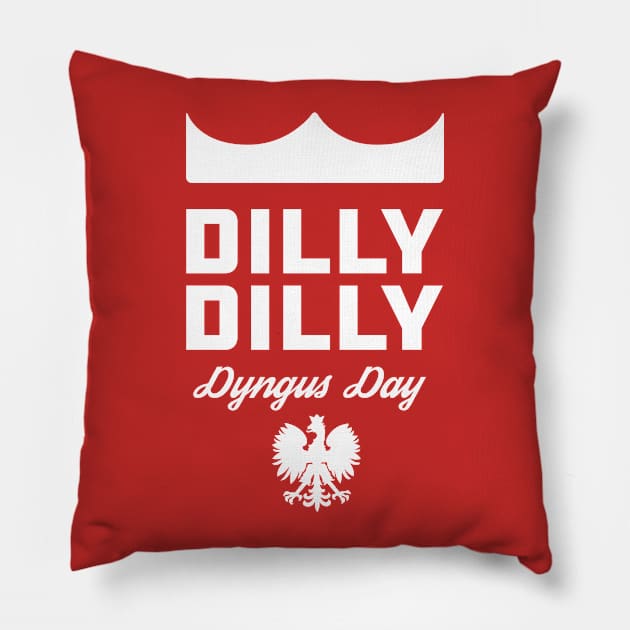 Dilly Dilly Dyngus Day Pillow by PodDesignShop