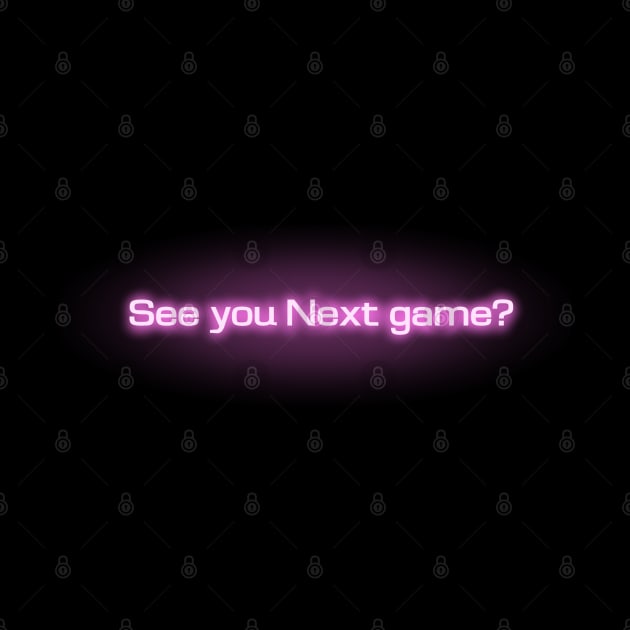 See you Next game? by SpaceSharq