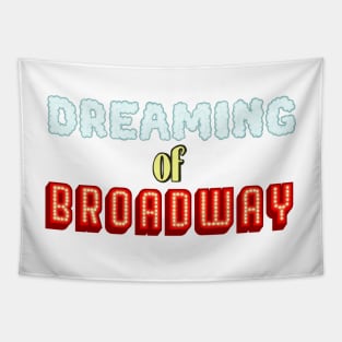 Dreaming of Broadway (musical theater) Tapestry