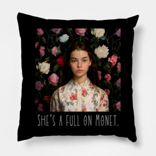 She’s a full on Monet Pillow