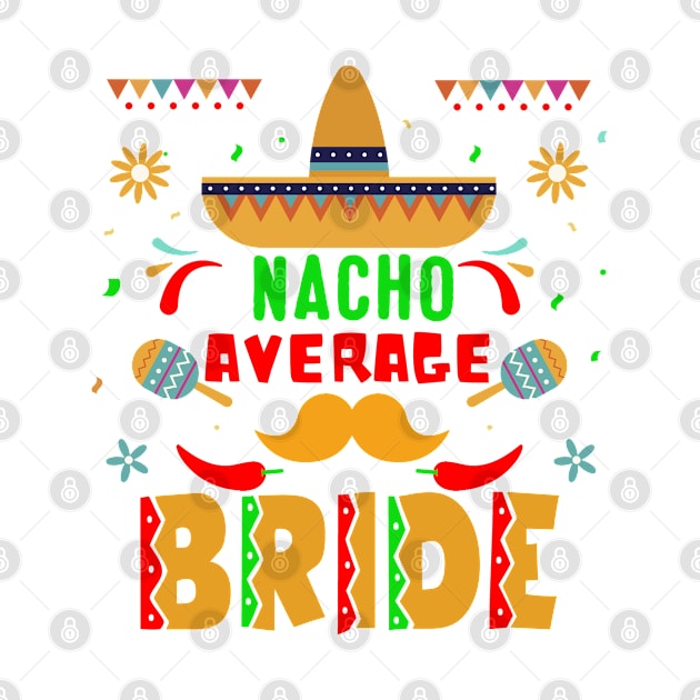 Nacho Average Bride Shirts,  Matching Couple Shirts, Wedding Party Shirt, Gift For Couples, Wedding Party Gifts, Bride by adil shop